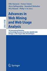 9783540463467-3540463461-Advances in Web Mining and Web Usage Analysis: 7th International Workshop on Knowledge Discovery on the Web, WEBKDD 2005, Chicago, IL, USA, August 21, ... (Lecture Notes in Computer Science, 4198)