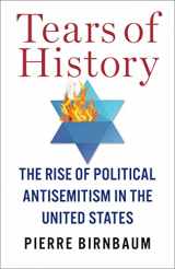 9780231209618-0231209614-Tears of History: The Rise of Political Antisemitism in the United States (European Perspectives: A Series in Social Thought and Cultural Criticism)