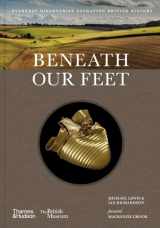 9780500027523-0500027528-Beneath Our Feet: Everyday Discoveries Reshaping British History (British Museum, 17)