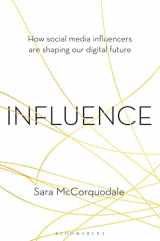9781472971913-1472971914-Influence: How social media influencers are shaping our digital future