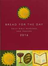 9781451425819-1451425813-Bread for the Day 2016 (Sunday and Seasons)