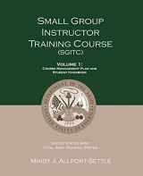 9780983071938-0983071934-Small Group Instructor Training Course (SGITC): Volume 1: Course Management Plan and Student Handbook