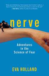 9781615196005-1615196005-Nerve: Adventures in the Science of Fear