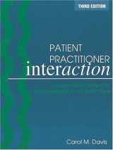9781556424007-1556424000-Patient Practitioner Interaction: An Experiential Manual for Developing the Art of Health Care