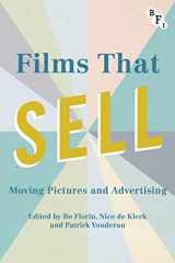 9781844578917-1844578917-Films that Sell: Moving Pictures and Advertising (Cultural Histories of Cinema)