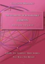 9780996874519-0996874518-The Geometry of Remarkable Elements: Points, Lines and Circles