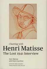 9781606061299-1606061291-Chatting with Henri Matisse: The Lost 1941 Interview