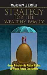 9780470823101-0470823100-Strategy for the Wealthy Family: Seven Principles to Assure Riches to Riches Across Generations