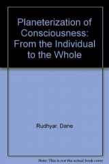 9780882310381-0882310380-The Planetarization of Consciousness