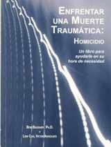 9780963597588-0963597582-Coping with Traumatic Death: Homicide (Enfrentar Una Muerte Traumatica: Homicidio) (Spanish Edition)
