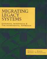 9781558603301-1558603301-Migrating Legacy Systems: Gateways, Interfaces & the Incremental Approach (Morgan Kaufmann Series in Data Management Systems)
