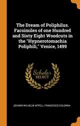 9780342628964-0342628968-The Dream of Poliphilus. Facsimiles of one Hundred and Sixty Eight Woodcuts in the "Hypnerotomachia Poliphili," Venice, 1499