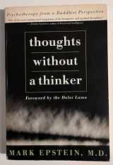 9780465085859-0465085857-Thoughts Without A Thinker: Psychotherapy From A Buddhist Perspective