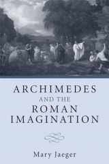9780472116300-0472116304-Archimedes and the Roman Imagination