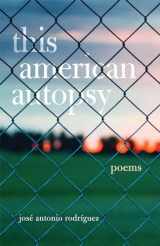 9780806163963-0806163968-This American Autopsy: Poems (Volume 23) (Chicana and Chicano Visions of the Américas Series)