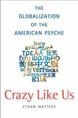 9781416587088-141658708X-Crazy Like Us: The Globalization of the American Psyche