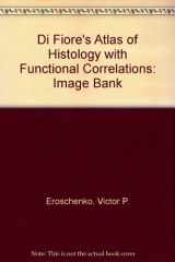 9780781759359-0781759358-Di Fiore's Atlas of Histology With Functional Correlations, Image Bank