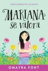 9781641239417-1641239417-Mariana se valora (Volume 1) (Serie Jovencitas Valientes) (Spanish Edition)
