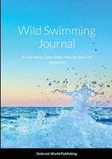 9781471783777-1471783774-Wild Swimming Journal: A Cold Water Swim Track And Log Book For Swimmers