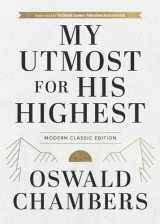 9781640702554-1640702555-My Utmost for His Highest: Modern Classic Language Hardcover (365-Day Devotional using NIV) (Authorized Oswald Chambers Publications)