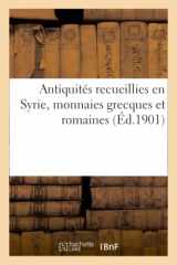 9782329516066-2329516061-Antiquités Recueillies En Syrie, Monnaies Grecques Et Romaines (French Edition)