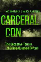 9780520343474-0520343476-Carceral Con: The Deceptive Terrain of Criminal Justice Reform