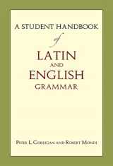 9781624661310-1624661319-A Student Handbook of Latin and English Grammar (English and Latin Edition)