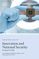 9780876097700-0876097700-Innovation and National Security: Keeping Our Edge (Independent Task Force Report)