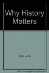 9780230521476-0230521479-Why History Matters