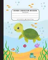 9781080192649-1080192646-Primary Composition Notebook: Elementary Grades K-2 Story Journal | Half Blank Picture Space and Dashed Midline | Cute Sea Turtle
