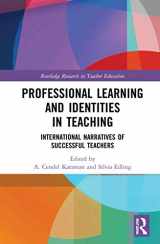 9780367463595-0367463598-Professional Learning and Identities in Teaching: International Narratives of Successful Teachers (Routledge Research in Teacher Education)