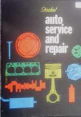 9780870061905-0870061909-Auto service and repair: Servicing, locating trouble, repairing modern automobiles, basic know-how applicable to all makes, all models