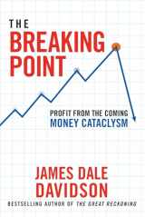 9781630060602-1630060607-The Breaking Point: Profit from the Coming Money Cataclysm