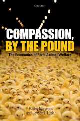 9780199551163-0199551162-Compassion, by the Pound: The Economics of Farm Animal Welfare