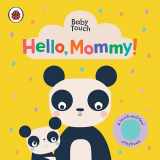 9780241530382-0241530385-Hello, Mommy!: A Touch-and-Feel Playbook (Baby Touch)