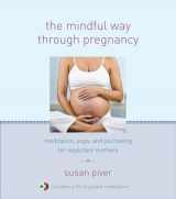 9781590309667-1590309669-The Mindful Way through Pregnancy: Meditation, Yoga, and Journaling for Expectant Mothers