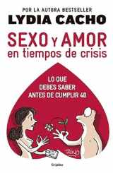9786073118941-6073118945-Sexo y amor en tiempo de crisis / Sex and Love in Times of Crisis: Everything you should know before turning 40 (Spanish Edition)
