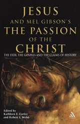 9780826477811-082647781X-Jesus and Mel Gibson's Passion of the Christ: The Film, the Gospels and the Claims of History