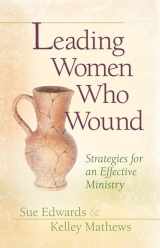 9780802481535-0802481531-Leading Women Who Wound: Strategies for an Effective Ministry