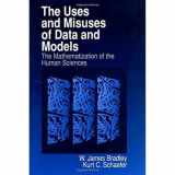 9780761909217-0761909214-The Uses and Misuses of Data and Models: The Mathematization of the Human Sciences