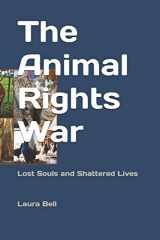 9781092300476-1092300473-The Animal Rights War: Lost Souls and Shattered Lives