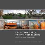 9781931745611-1931745617-Life at Home in the Twenty-First Century: 32 Families Open Their Doors