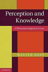 9781107646988-1107646987-Perception and Knowledge: A Phenomenological Account