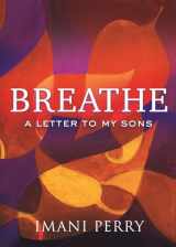 9780807076552-0807076554-Breathe: A Letter to My Sons