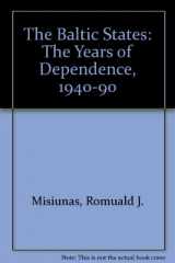 9781850651420-1850651426-The Baltic States: Years of Dependence - 1940-1990