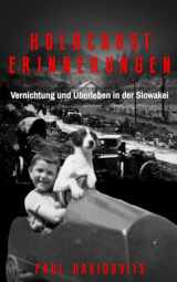 9789493322462-9493322467-Holocaust Erinnerungen: Vernichtung und Überleben in der Slowakei (Holocaust Überlebende erzählen) (German Edition)