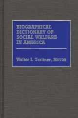 9780313230011-0313230013-Biographical Dictionary of Social Welfare in America