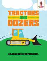 9780228205647-0228205646-Tractors and Dozers : Coloring Book for Preschool