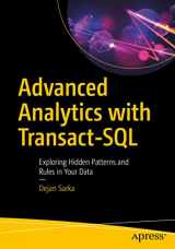 9781484271728-1484271726-Advanced Analytics with Transact-SQL: Exploring Hidden Patterns and Rules in Your Data