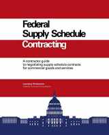 9781478757474-1478757477-Federal Supply Schedule Contracting: A Contractor Guide to Negotiating Supply Schedule Contracts for Commercial Goods and Services